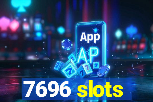 7696 slots